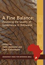 A Fine Balance. Assessing the Quality of Governance in Botswana