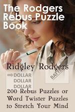 The Rodgers Rebus Puzzle Book: 200 Rebus Puzzles or Word Twister Puzzles to Stretch Your Mind 