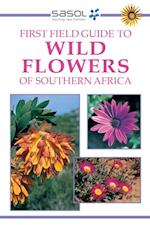 Sasol First Field Guide to Wild Flowers of Southern Africa