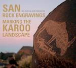 San Rock Engravings - Marking the Karoo Landscape
