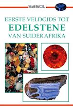 Eerste Veldgids tot Edelstene van Suider Afrika