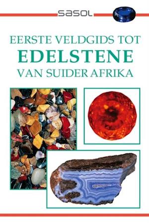 Eerste Veldgids tot Edelstene van Suider Afrika