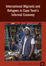International Migrants and Refugees in Cape Townís Informal Economy