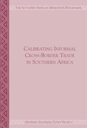 Calibrating Informal Cross-Border Trade in Southern Africa