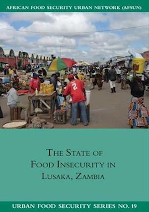 The State of Food Insecurity in Lusaka, Zambia