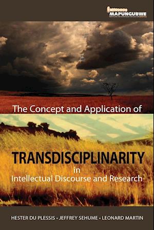 The Concept and Application of Transdisciplinarity in Intellectual Discourse and Research