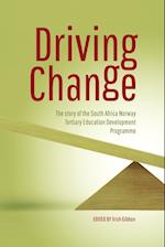 Driving Change. the Story of the South Africa Norway Tertiary Education Development Programme