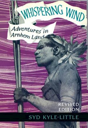 Whispering Wind : Adventures In Arnhem Land