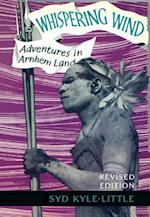 Whispering Wind : Adventures In Arnhem Land