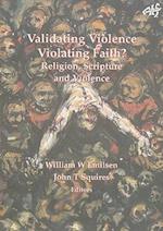 Validating Violence - Violating Faith