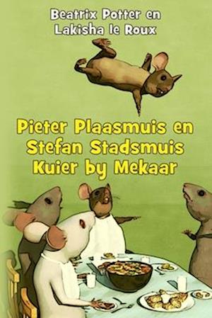 Pieter Plaasmuis en Stefan Stadsmuis Kuier by Mekaar