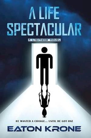 A Life Spectacular: A LightSide Novel