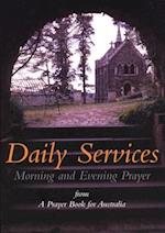 Daily Services: Morning and Evening Prayer from A Prayer book for Australia 