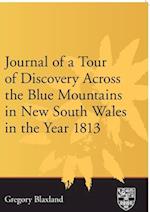 Journal of a Tour of Discovery Across the Blue Mountains, New South Wales in the Year 1813