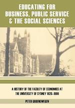 Educating for Business, Public Service and the Social Sciences: A History of the Faculty of Economics at the University of Sydney 1920-1999 