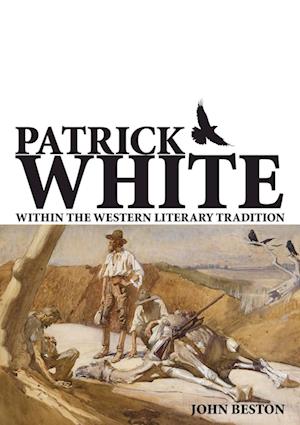 Patrick White Within the Western Literary Tradition