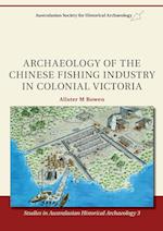 Archaeology of the Chinese Fishing Industry in Colonial Victoria 