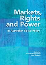 Markets, Rights and Power in Australian Social Policy 