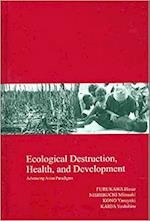 Ecological Destruction, Health and Development