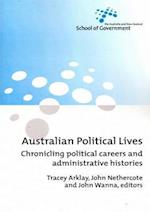 Australian Political Lives: Chronicling political careers and administrative histories 