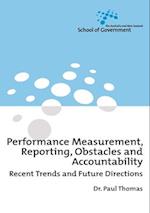 Performance Measurement, Reporting, Obstacles and Accountability: Recent Trends and Future Directions 
