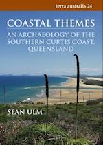 Coastal Themes: An Archaeology of the Southern Curtis Coast, Queensland 