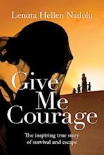 Give Me Courage