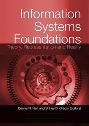 Information Systems Foundations: Theory, Representation and Reality