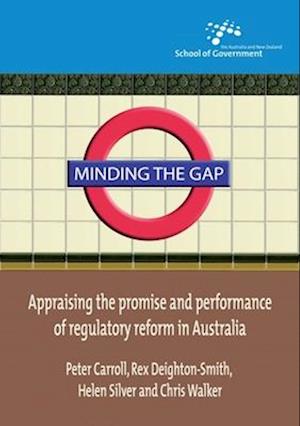 Minding the Gap: Appraising the promise and performance of regulatory reform in Australia