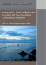 Customary Land Tenure & Registration in Australia and Papua New Guinea: Anthropological Perspectives 