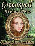 Greenspell: A Fantasy Anthology