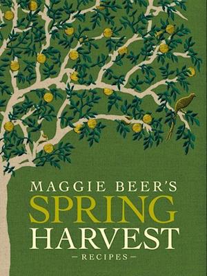 Maggie Beer's Spring Harvest Recipes