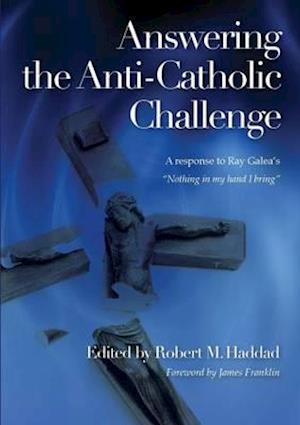 Answering the Anti-Catholic Challenge