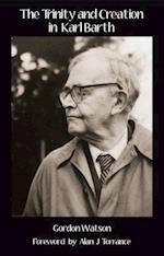 The Trinity and Creation in Karl Barth