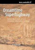 Dreamtime Superhighway: Sydney Basin Rock Art and Prehistoric Information Exchange 