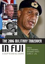 The 2006 Military Takeover in Fiji: A Coup to End All Coups? 