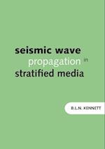 Seismic Wave Propagation in Stratified Media 