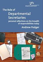The Role of Departmental Secretaries: Personal reflections on the breadth of responsibilities today 
