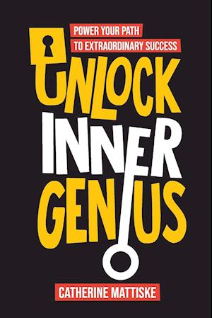 Unlock Inner Genius: Power Your Path to Extraordinary Success