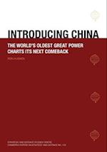 Introducing China: The World's Oldest Great Power Charts its Next Comeback 