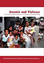 Anomie and Violence: Non-truth and Reconciliation in Indonesian Peacebuilding 