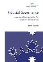 Fiducial Governance: An Australian republic for the new millennium 