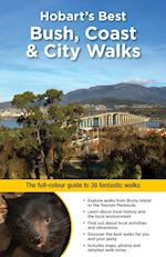 Hobart's Best Bush, Coast & City Walks 