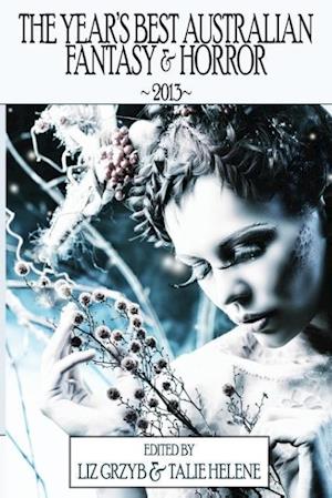 The Year's Best Australian Fantasy and Horror 2013