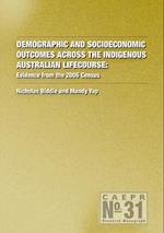 Demographic and Socioeconomic Outcomes Across the Indigenous Australian Lifecourse: Evidence from the 2006 Census 