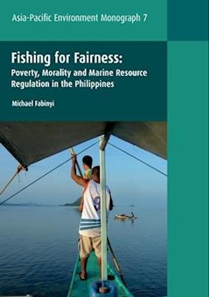 Fishing for Fairness: Poverty, Morality and Marine Resource Regulation in the Philippines