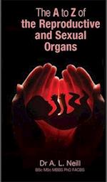 The A to Z of the Reproductive and Sexual Organs