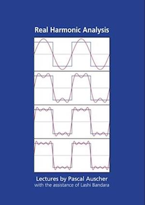 Real Harmonic Analysis: Lectures by Pascal Auscher with the assistance of Lashi Bandara