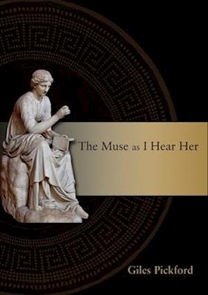 The Muse as I Hear Her