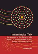 Innamincka Talk: A grammar of the Innamincka dialect of Yandruwandha with notes on other dialects 